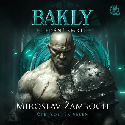 Audiokniha Bakly - Hledání smrti - Zdeněk Velen, Miroslav Žamboch