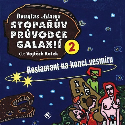 Stopařův průvodce Galaxií 2.  - Restaurant na konci vesmíru