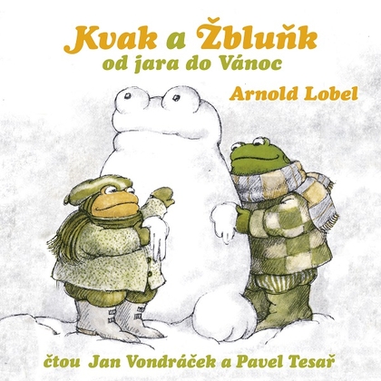Audiokniha Kvak a Žbluňk od jara do Vánoc - Jan Vondráček, Pavel Tesař, Arnold Lobel