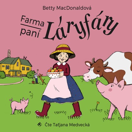 Audiokniha Farma paní Láryfáry - Taťjana Medvecká, Betty MacDonaldová