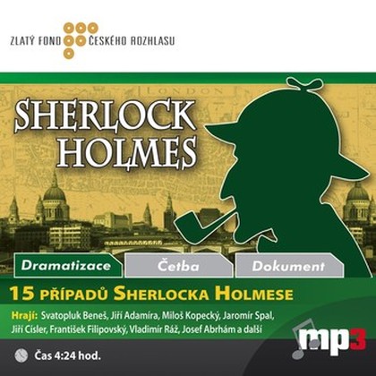 Audiokniha 15 případů Sherlocka Holmese 1 - Svatopluk Beneš, Jiří Sovák, František Filipovský, Miloš Kopecký, Jiří Adamíra, Vladimír Ráž, Vlastimil Brodský, Jaromír Spal, Josef Somr, Jiří Císler, Irena Kačírková, Sir Artur Conan Doyle