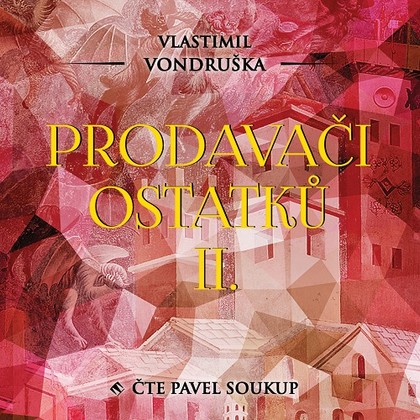 Audiokniha Prodavači ostatků II. - Pavel Soukup, Vlastimil Vondruška