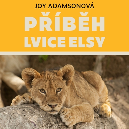 Audiokniha Příběh lvice Elsy - Pavla Vojáčková, Joy Adamsonová