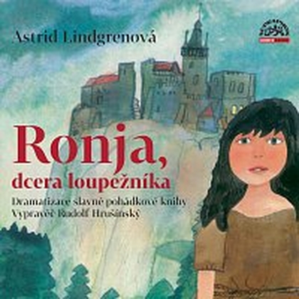 Audiokniha Lindgrenová: Ronja, dcera loupežníka - Rudolf Hrušínský, Irena Jeřábková, Astrid Lindgrenová