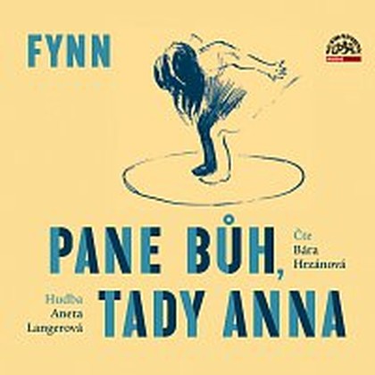 Audiokniha Pane Bůh, tady Anna - Barbora Hrzánová, Fynn