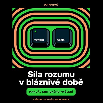 Audiokniha Síla rozumu v bláznivé době - Tomáš Černý, Ján Markoš, Ján Markoš