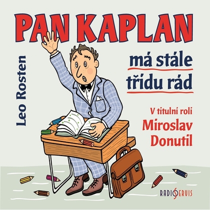 Audiokniha Pan Kaplan má stále třídu rád - Miroslav Donutil, Leo Rosten
