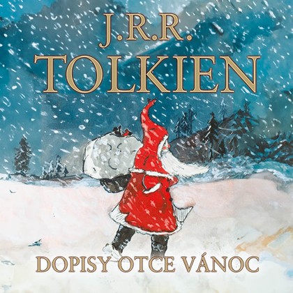 Audiokniha Dopisy Otce Vánoc - Otakar Brousek, J. R. R. Tolkien