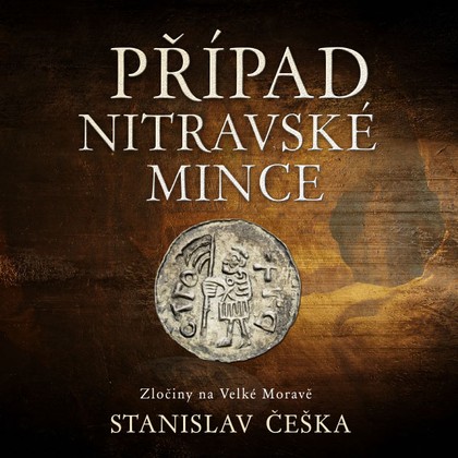 Audiokniha Případ nitravské mince - David Kaloč, Stanislav Češka