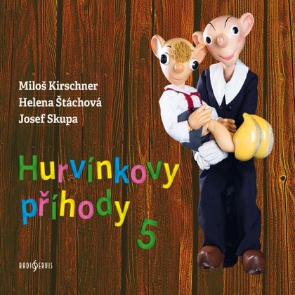 Audiokniha Hurvínkovy příhody 5 - Miloš Kirschner, Skupa Josef, Štáchová Helena