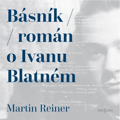 Audiokniha Básník: Román o Ivanu Blatném - Vladimír Krátký, Martin Reiner