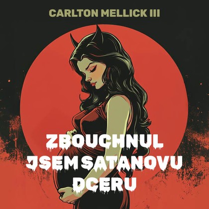 Audiokniha Zbouchnul jsem Satanovu dceru - LADYha, Carlton Mellick III