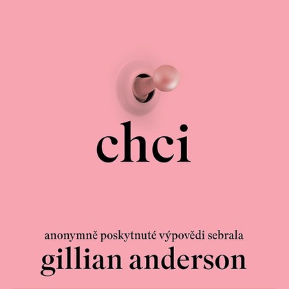 Audiokniha Chci - Jana Štvrtecká, Anderson Gillian